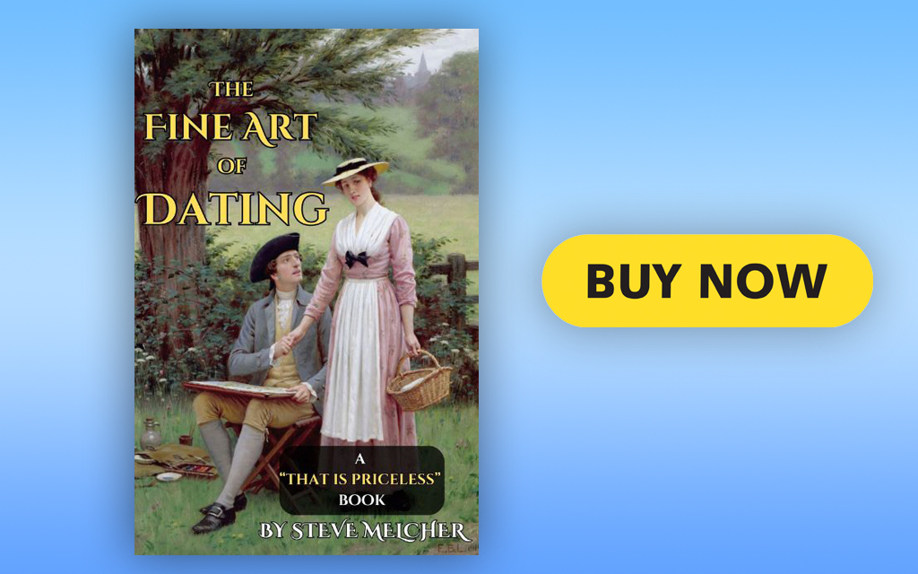 Get or give “The Fine Art of Dating!” Featuring the all-time best dating-related Masterpieces. Paperback $6.99/Kindle $2.99.